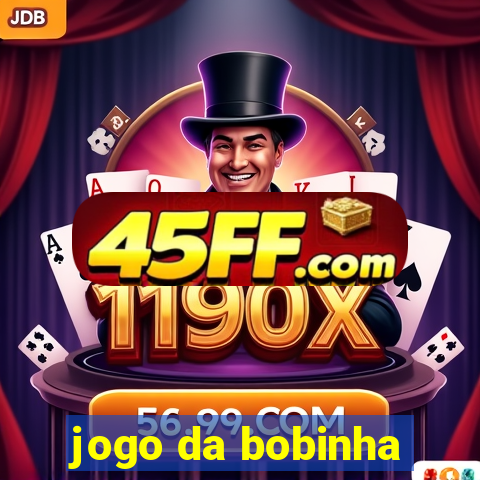 jogo da bobinha